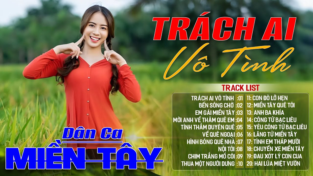 TRÁCH AI VÔ TÌNH, Nhạc Dân Ca Trữ Tình Quê Hương, LK Nhạc Dân Ca Miền Tây Chọn Lọc Hay Nhất 2026