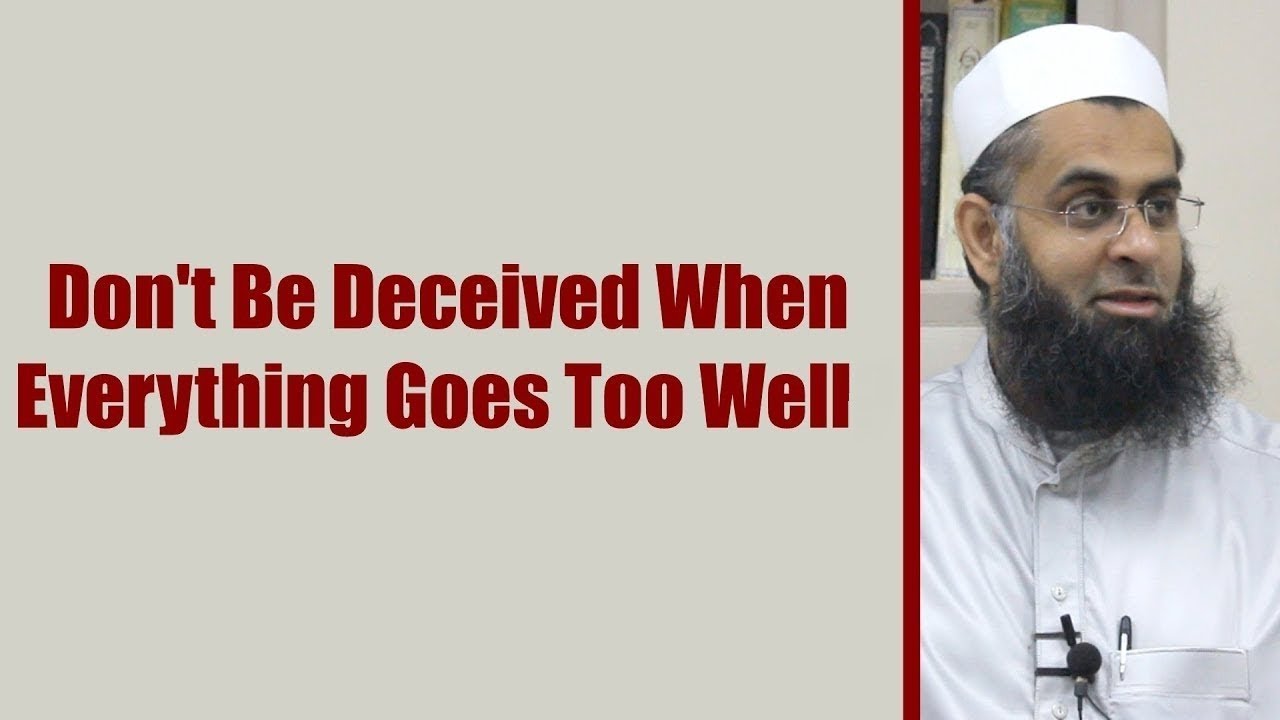 Don't Be Deceived When Everything Goes Too Well | Mufti Abdur-Rahman ibn Yusuf