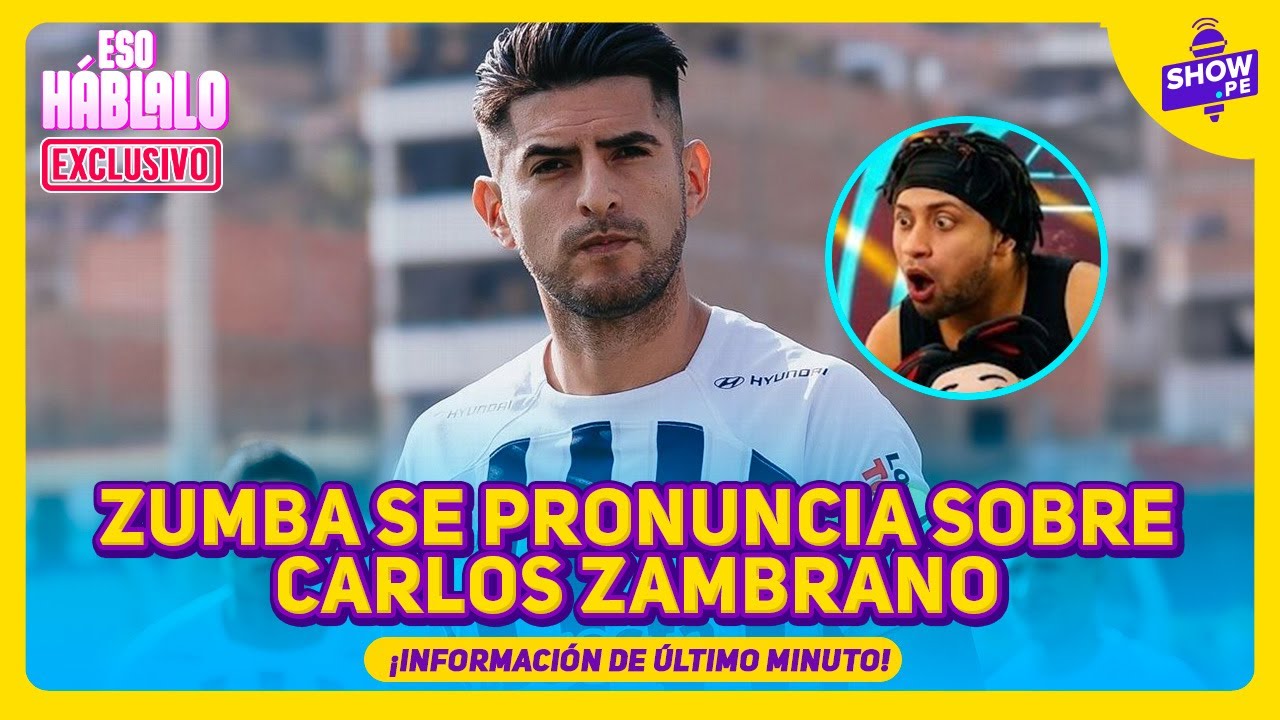 🔥 ¡ZUMBA ROMPE SU SILENCIO! Se pronuncia sobre Carlos Zambrano y deja a todos en shock