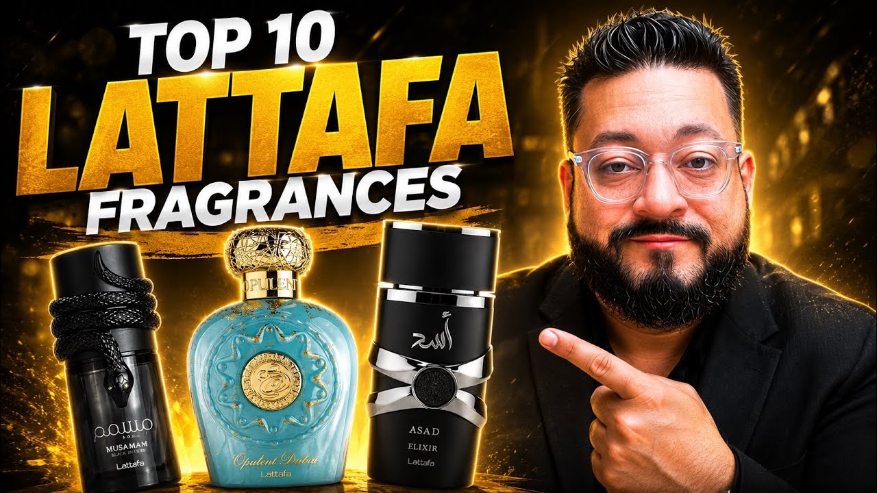 Top 10 MUST HAVE Lattafa Fragrances