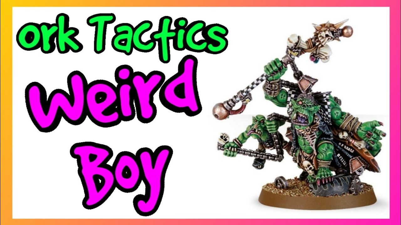 Тактика орков &mdash; Weirdboy &mdash; Warhammer 40k 10-е издание