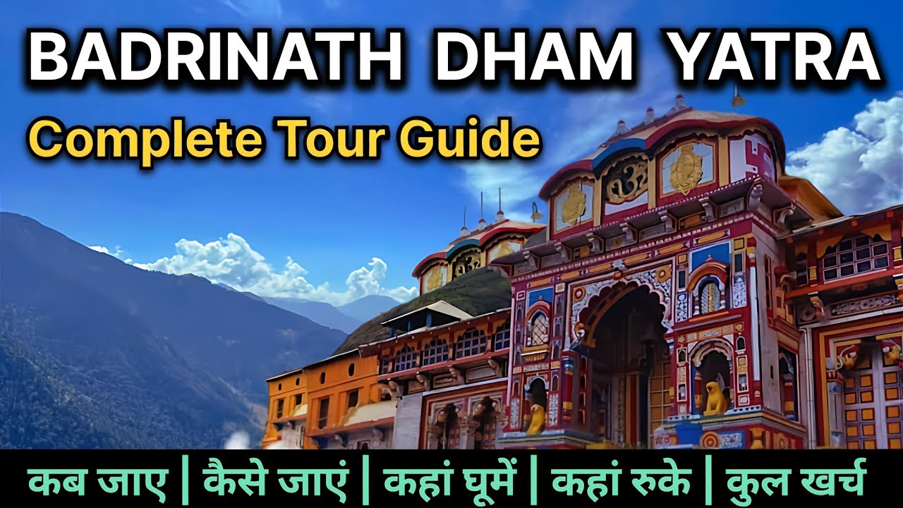 Badrinath Yatra complete tour guide and tour plan from Haridwar