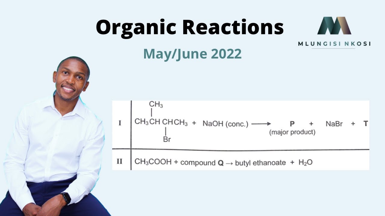 Grade 12 Chemistry | Organic Reactions | May/June 2022 | Question 4 | Mlungisi Nkosi