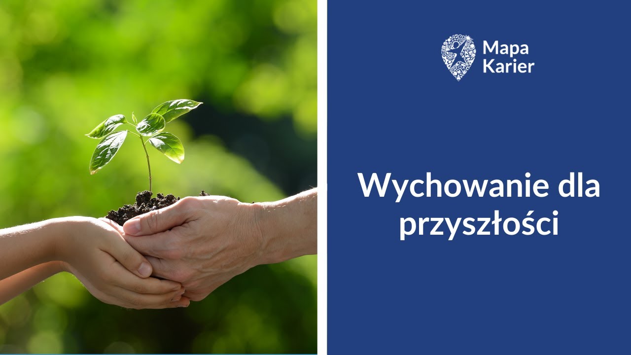 Wychowanie dla przyszłości. Webinar dla wychowawców klas IV-VIII