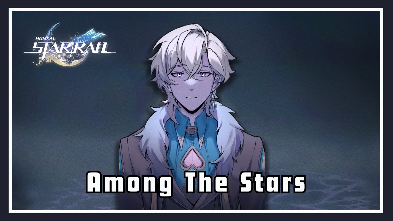 Among the Stars | Honkai Star Rail Comic Dub
