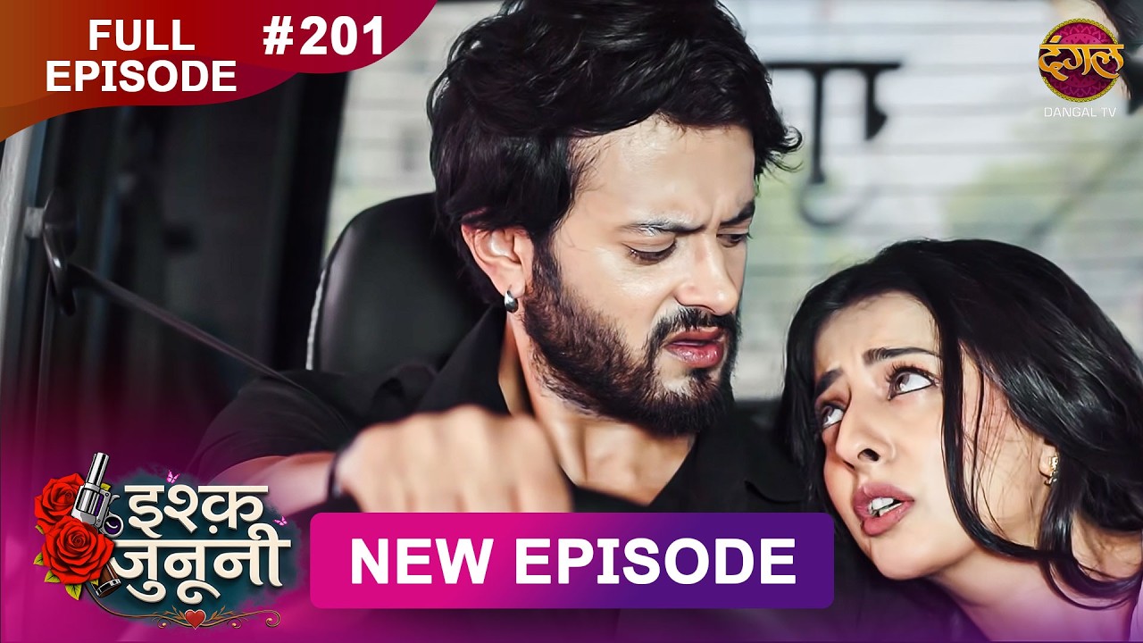 ISHQ JUNOONI | Full Episode 201 | 16 Sept 2026 | Full HD #Newepisode | Dangal TV