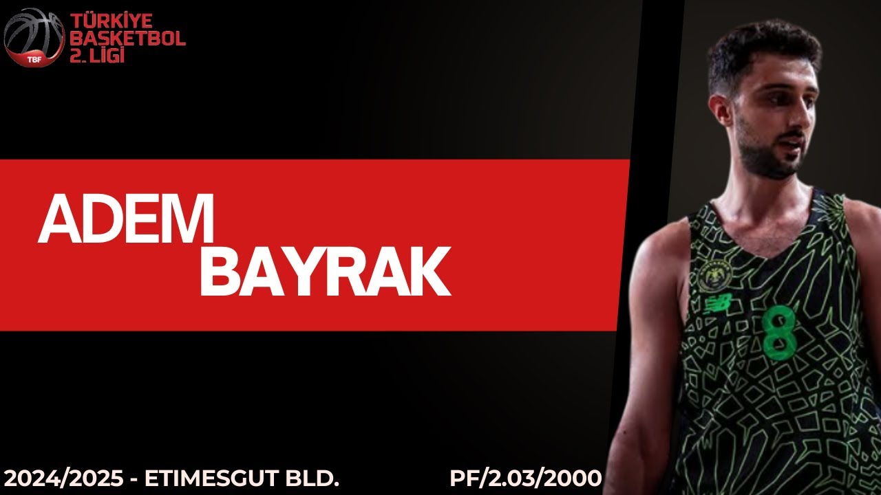 Adem BAYRAK ('00) & TB2L/Etimesgut Bld. & 2024/2025