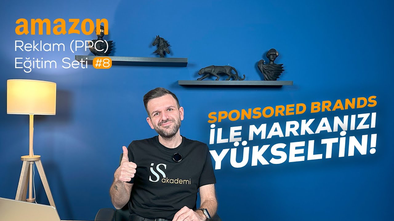 Amazon Reklam (PPC) Eğitimi #8: Sponsored Brands ile Markanızı Yükseltin!