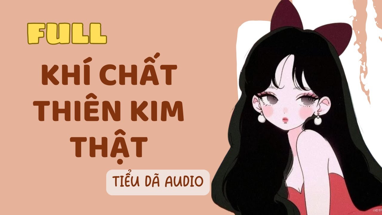 [TRUYỆN FULL] KH&Iacute; CHẤT THI&Ecirc;N KIM THẬT // TIỂU D&Atilde; SỐ 228