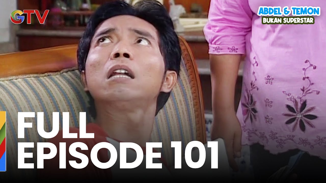 FULL EPISODE 101 | ABDEL & TEMON BUKAN SUPERSTAR