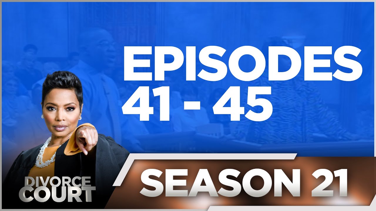 Episodes 41 - 45 - Divorce Court - Season 21 - LIVE