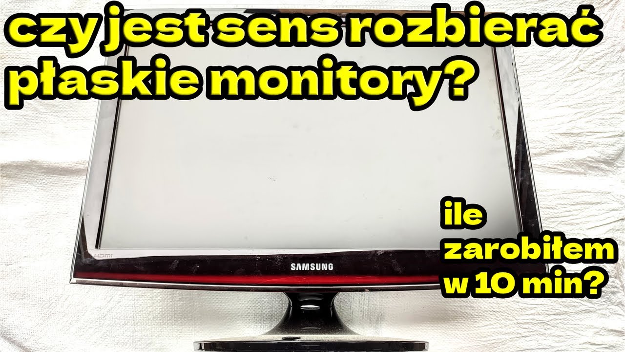 Ile zarobimy z płaskiego monitora o wadze ponad 6kg? szybka rozbiórka i trochę elektroniki