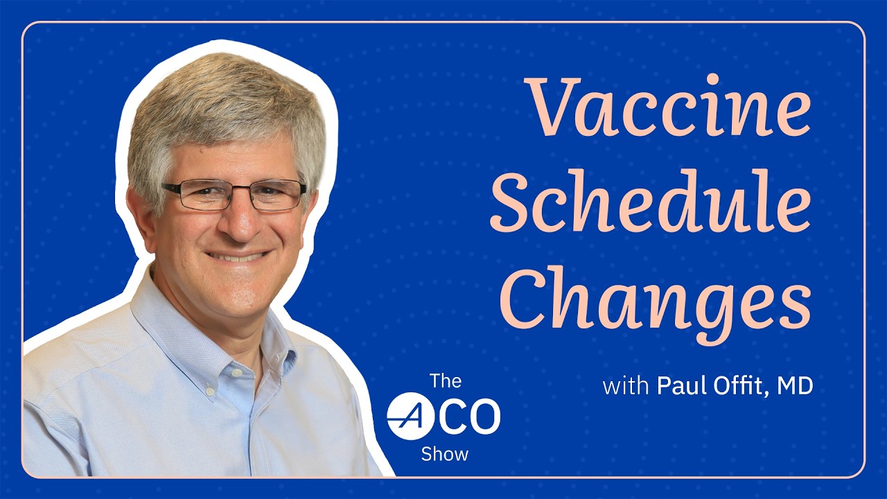 200. Vaccine Schedule Changes: Paul Offit, MD, Shares Everything You Need to Know