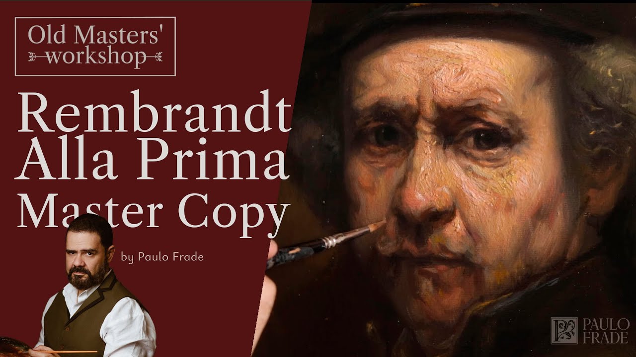 Rembrandt  Alla Prima Master Copy, by Paulo Frade [ Subtitles in English ]