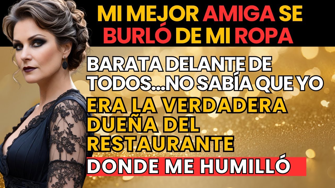 Mi mejor amiga se burló de mi ropa barata… no sabía que yo era la dueña del restaurante