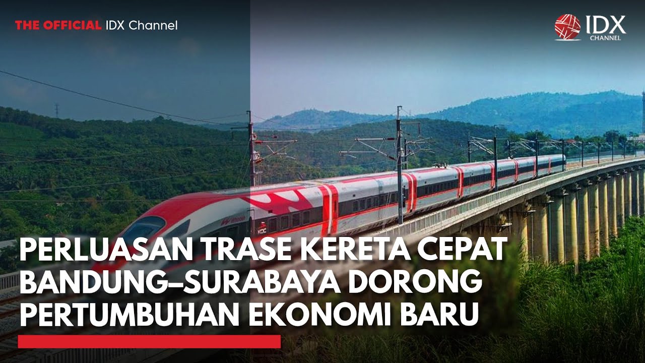 Perluasan Trase Kereta Cepat Bandung–Surabaya Dorong Pertumbuhan Ekonomi Baru | 1ST SESSION CLOSING