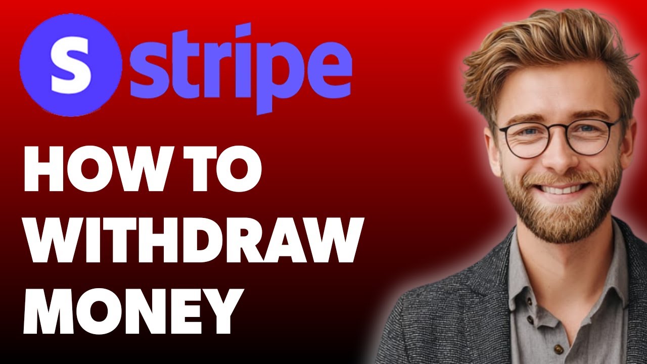 How To Withdraw Money From Stripe [2025 Guide]