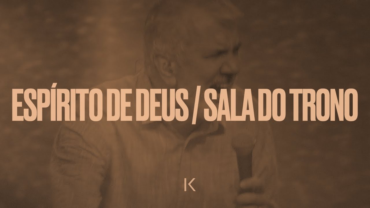 Espírito de Deus/Sala do Trono - Koinonya (Koinonya pra Sempre)