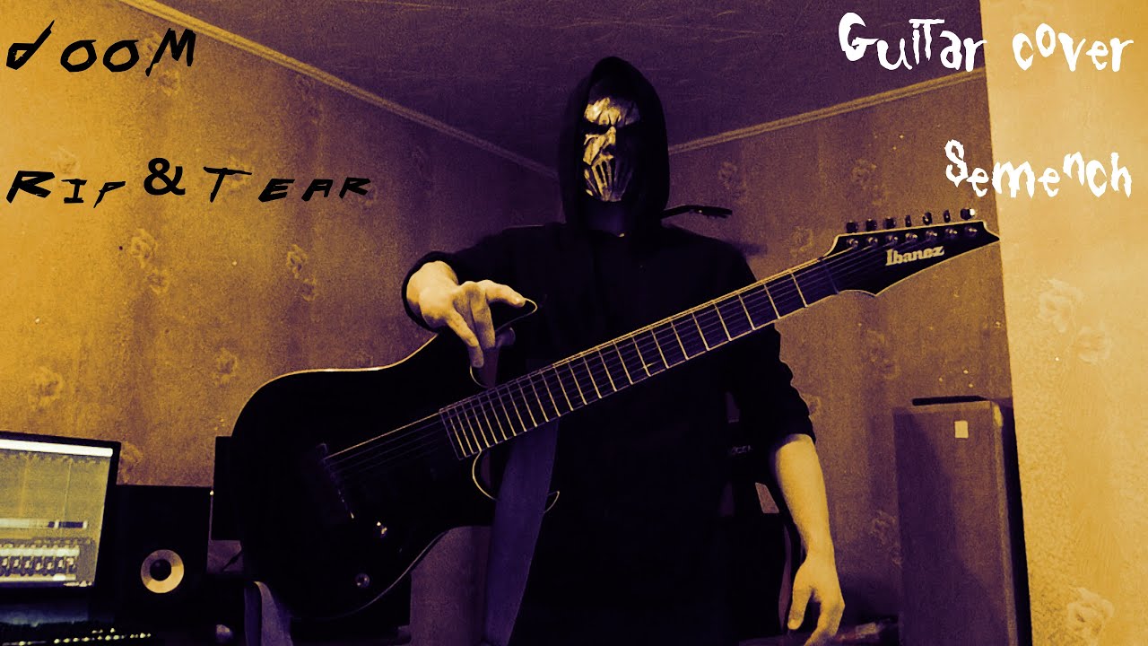 DOOM - Rip & Tear (Guitar cover Semench)