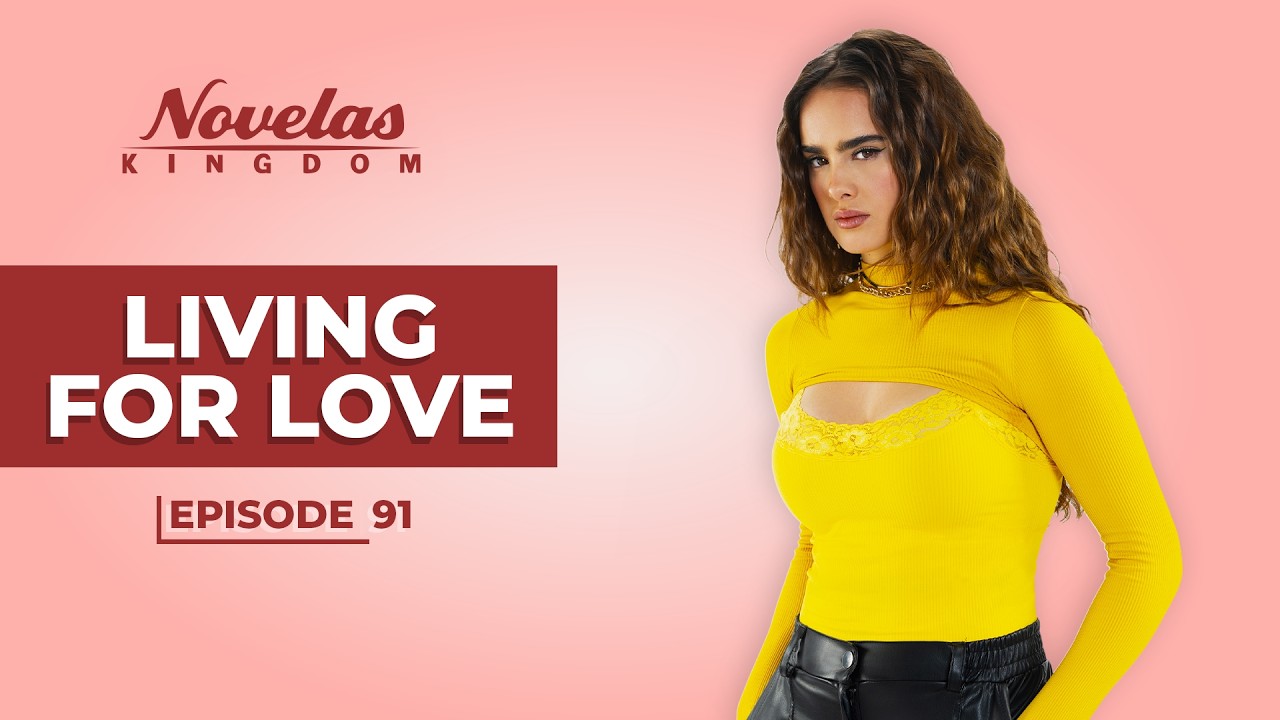 Living For Love | Episode - 91 | (English Dubbed) Mexican Novela Series