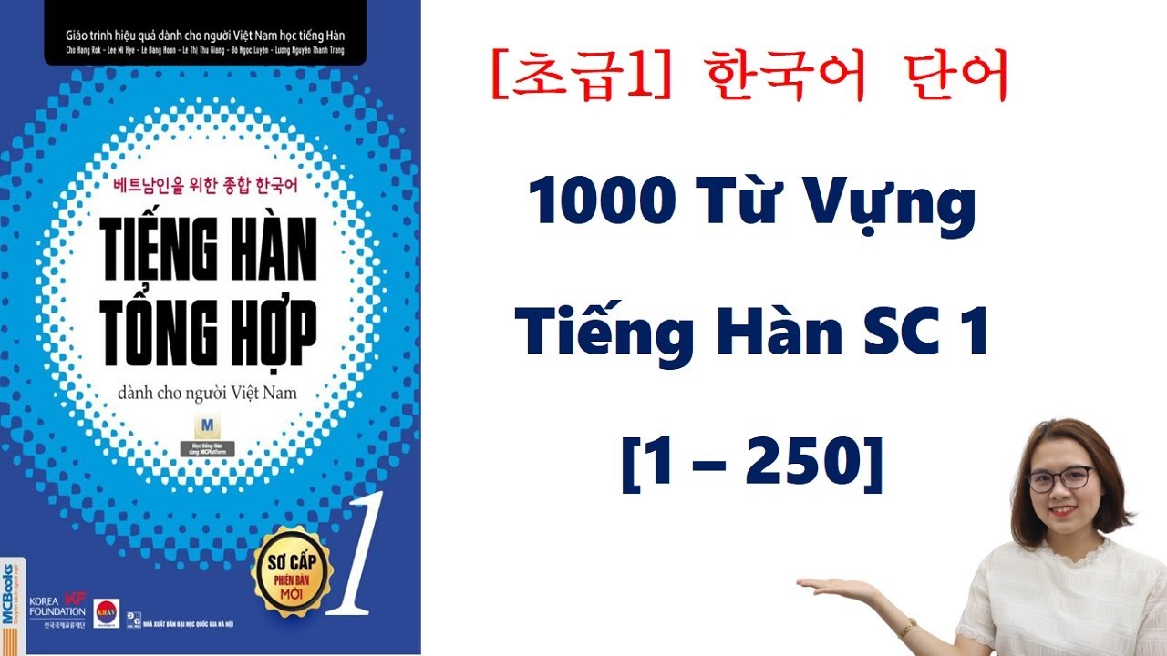 [1- 250] Video Tổng Hợp 1000 Từ Vựng Tiếng Hàn Sơ Cấp 1