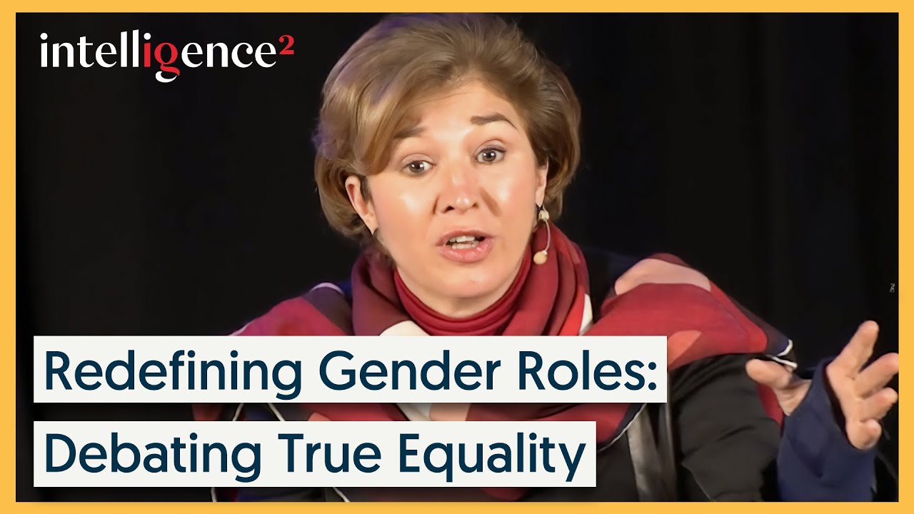 Redefining Gender Roles: Debating True Equality [2016] | Intelligence Squared