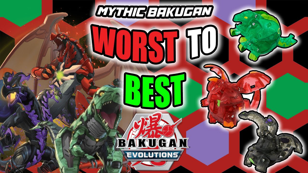 EVERY MYTHIC BAKUGAN RANKED FROM WORST TO BEST - Bakugan Evolutions Top 10 List