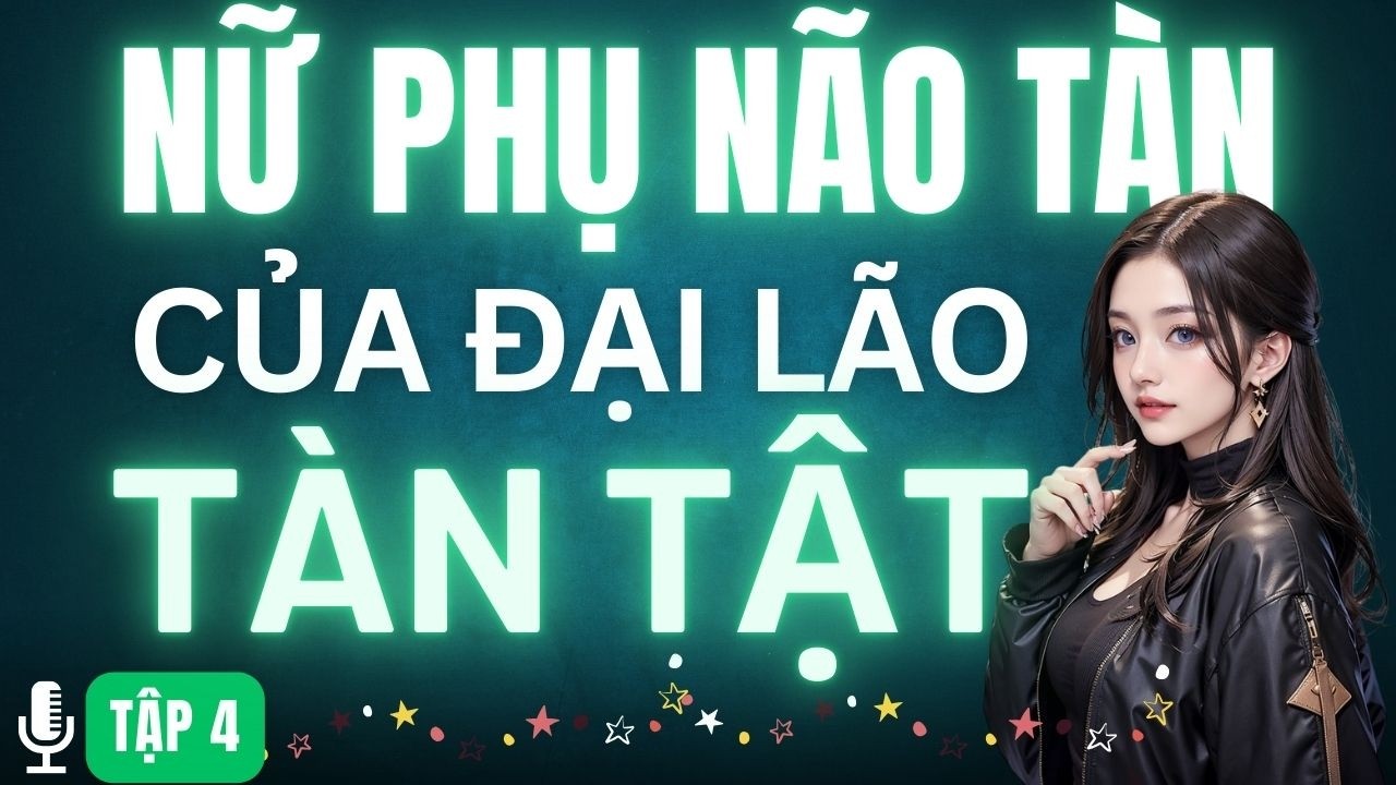 Tập 4: Xuyên Sách Thập Niên 80 - Nữ Phụ Não Tàn Của Đại Lão Tàn Tật