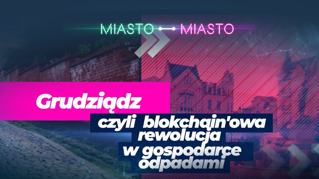 GRUDZIĄDZ czyli blokchain'owa rewolucja w gospodarce odpadami
