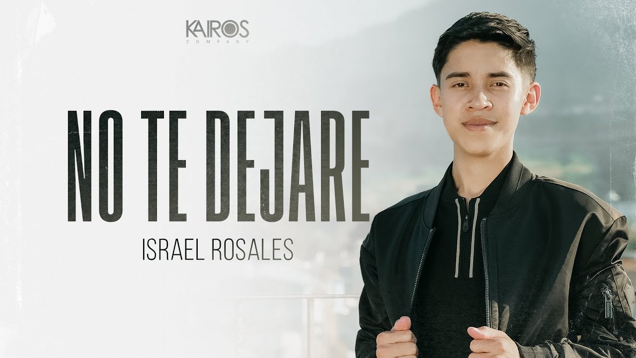 Israel Rosales - No Te Dejaré (Videoclip Oficial)