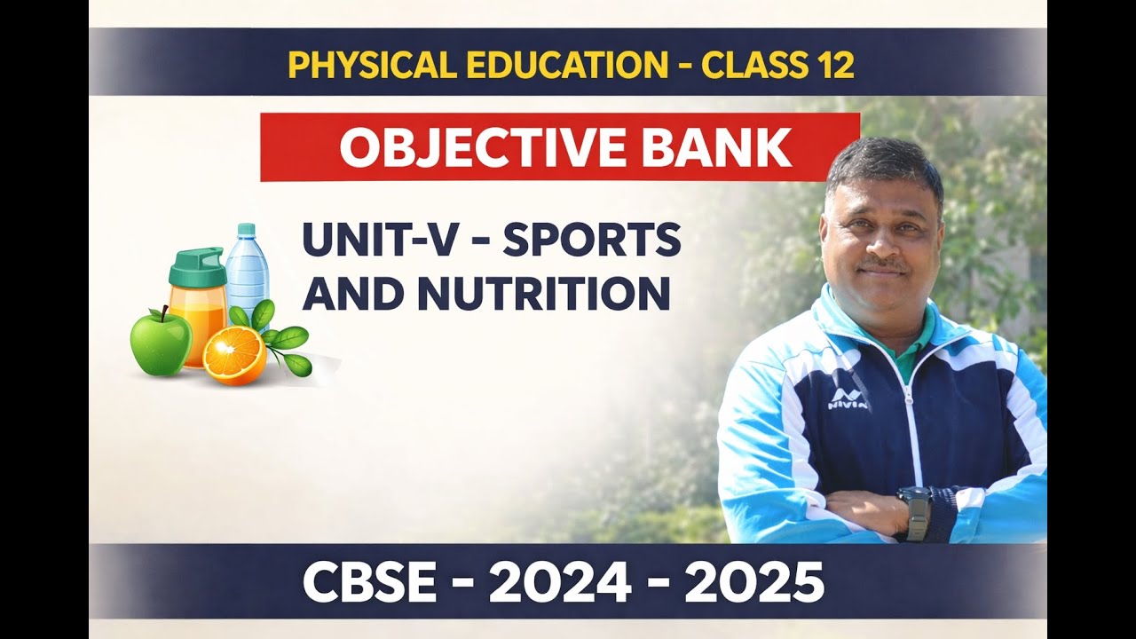 Physical Education - Class -12 - Objective Bank - Unit-V - Sports and Nutrition I CBSE - 2024-2025