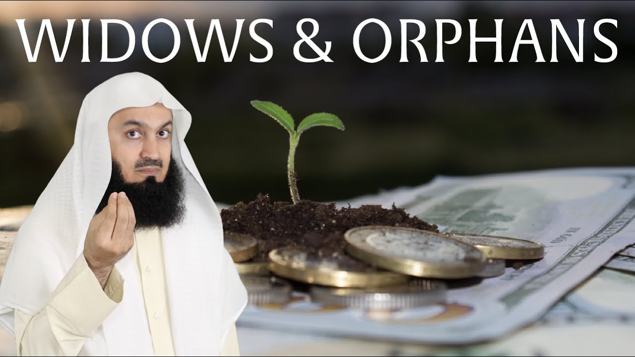 The Wealth of Orphans and Widows - Mufti Menk