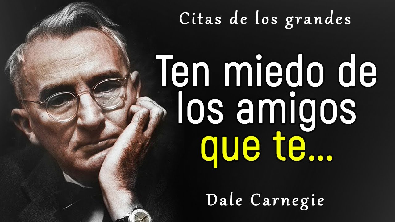 Citas de Dale Carnegie que vale la pena escuchar. Aforismos, citas, pensamientos sabios.
