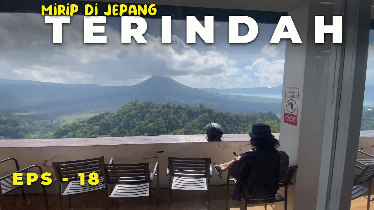 Kintamani Memang Layak Untuk Selalu Dirindukan Kawan - Touring Labuan Bajo Eps 18