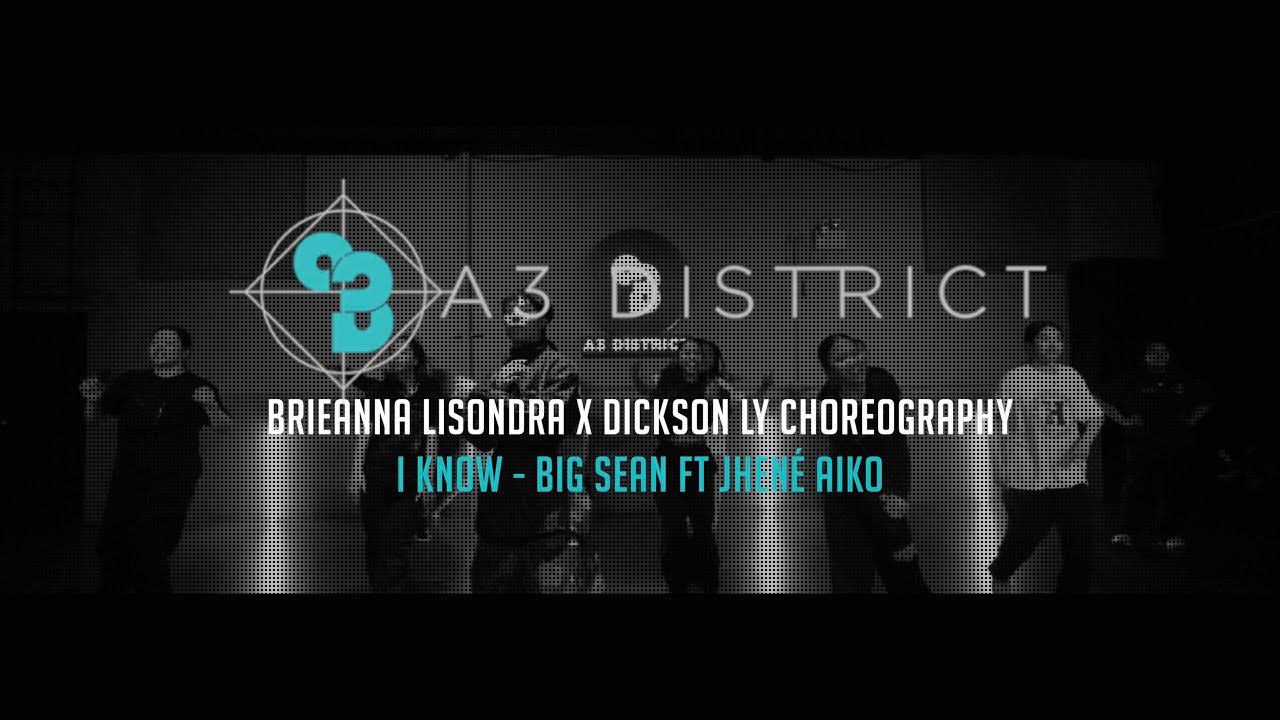 Big Sean ft. Jhené Aiko - I Know | Brieanna Lisondra X Dickson Ly || A3 DISTRICT