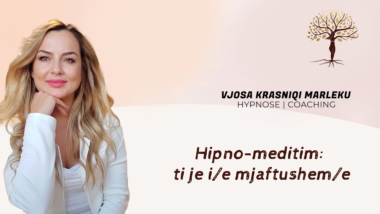 Hipno-meditim: ti je i/e mjaftushem/e - Vjosa Krasniqi
