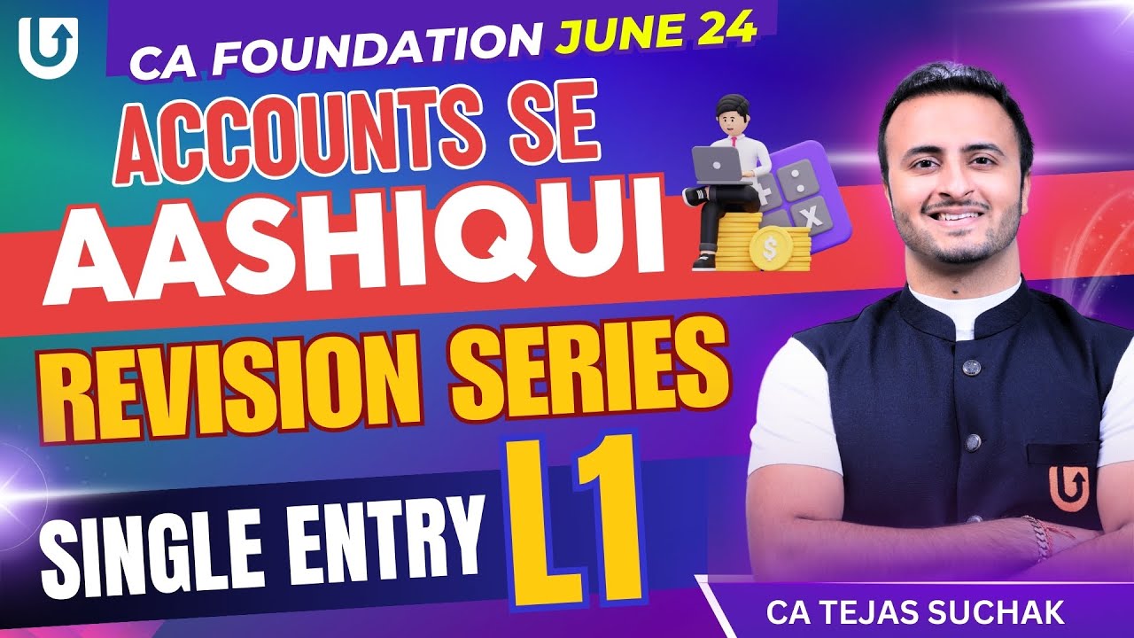 CA Foundation June 2024 | Accounting CA Foundation | Single Entry Accounts Revision | Tejas Suchak