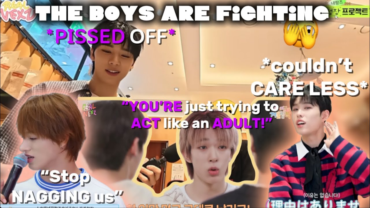 New NEXZ BEEFING moments bcs I’m MESSYY