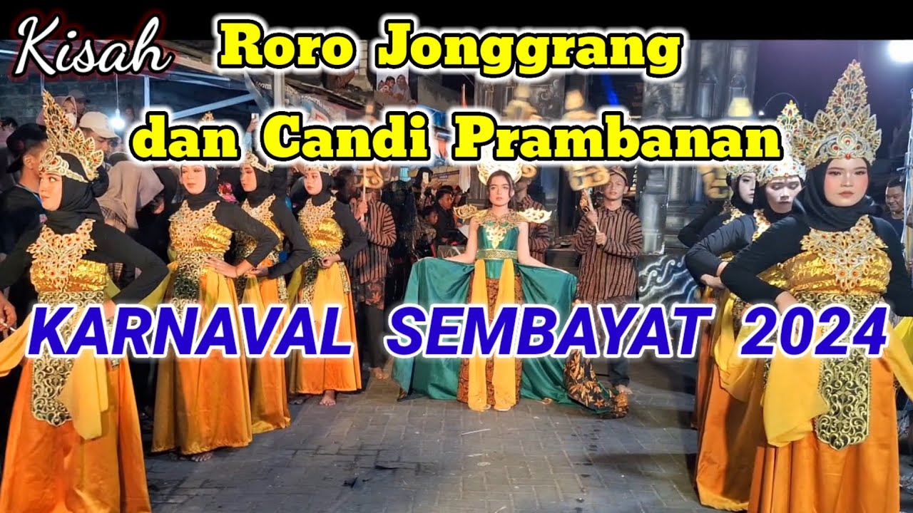 Kisah RORO JONGGRANG dan CANDI PRAMBANAN, KARNAVAL SEMBAYAT 2024 Peringatan HUT RI ke 79th.