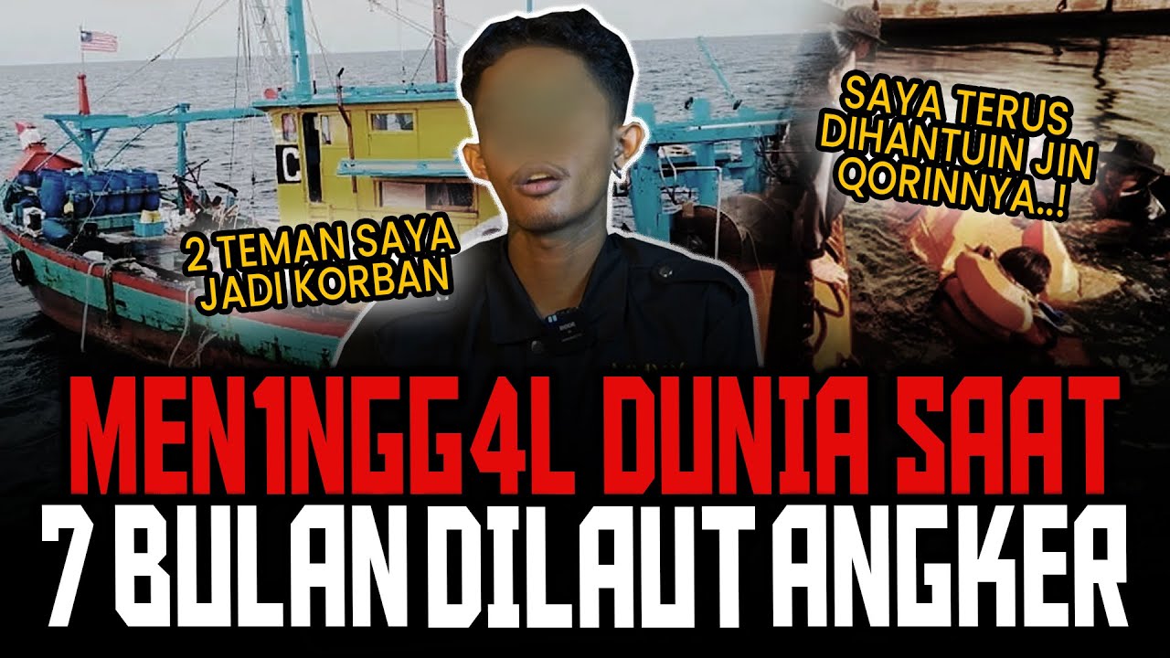 AMPUN DAH INI CERITA!! 2 ABK KAPAL CUMI MENINGGAL SECARA TRAGIS - KISAH HOROR ABK KAPAL CUMI