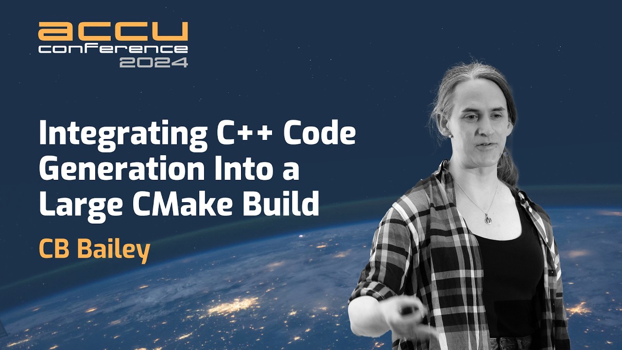 Integrating C++ Code Generation Into a Large CMake Build - CB Bailey - ACCU 2024