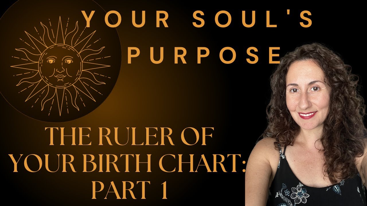 Your Soul Purpose Unlocked: The Ruler of Your Chart - Part 1