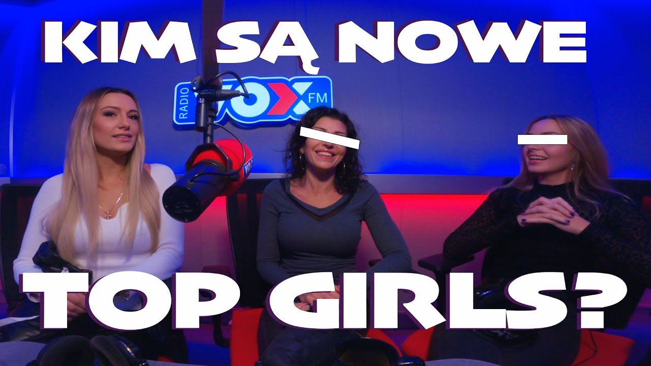KIM SĄ NOWE TOP GIRLS?