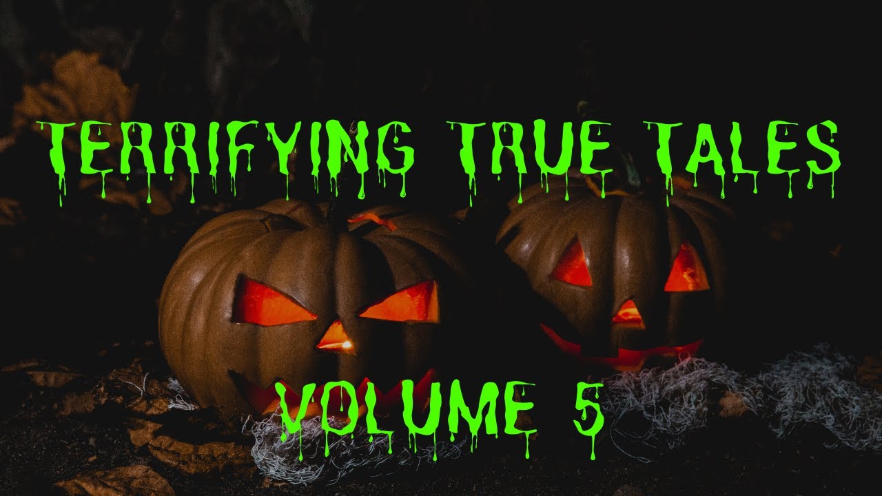 Terrifying True Stories To Get You Ready For Halloween: Volume 5