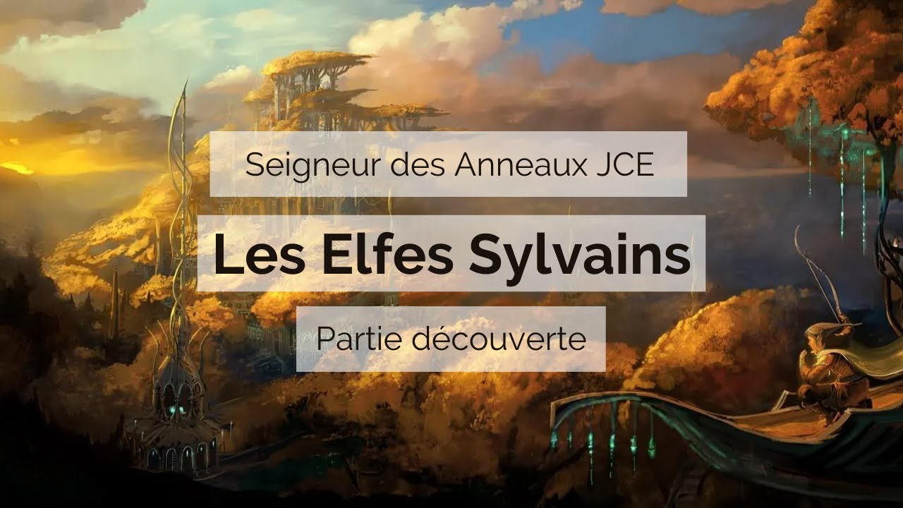 Elfes Sylvains (SdA JCE) - Découverte du Gameplay !