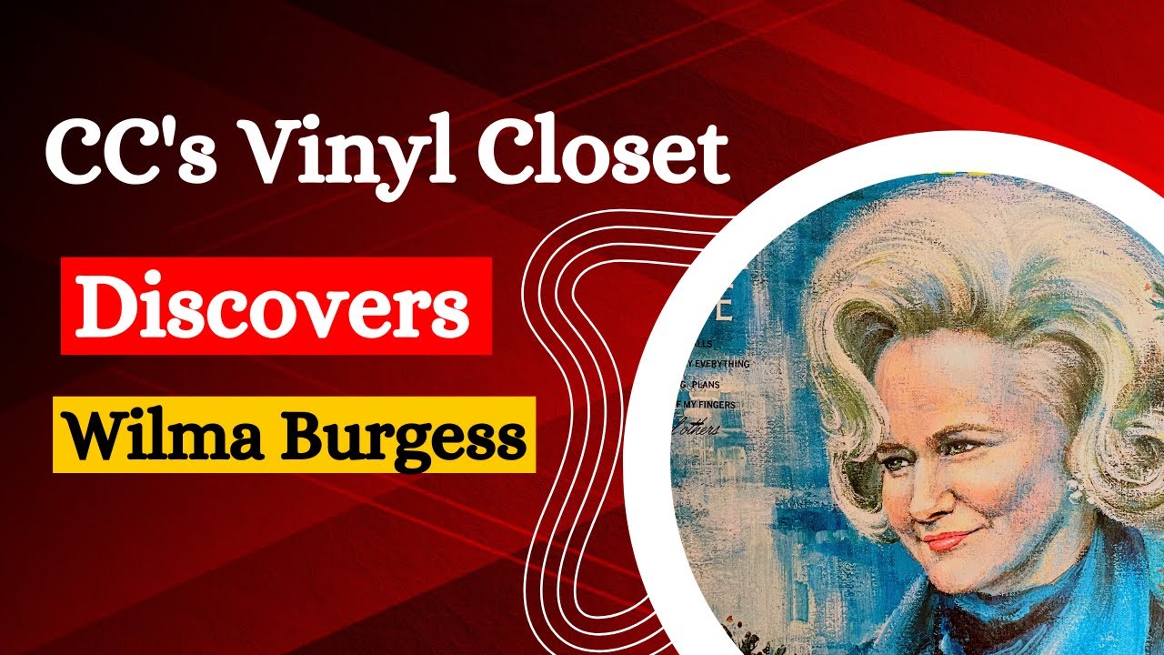 CC's Vinyl Closet Discovers Wilma Burgess