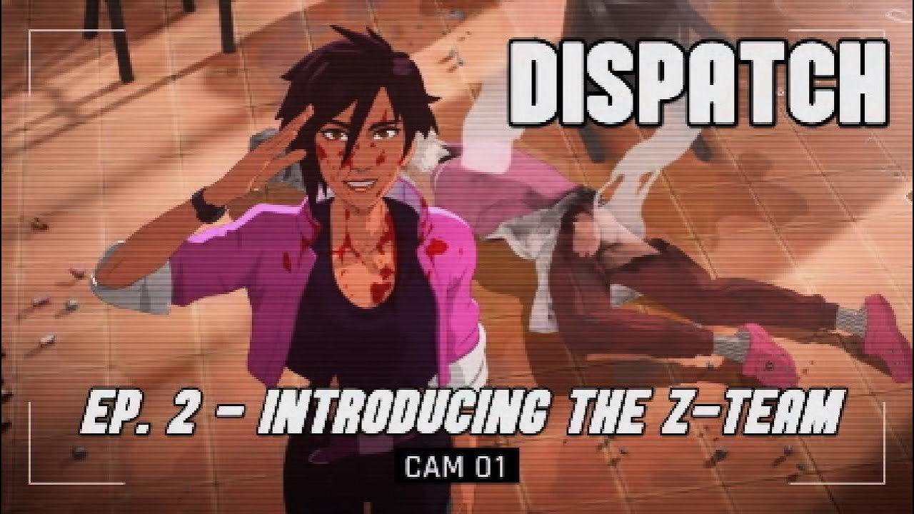 Dispatch Ep. 2 - Meet the Z-team
