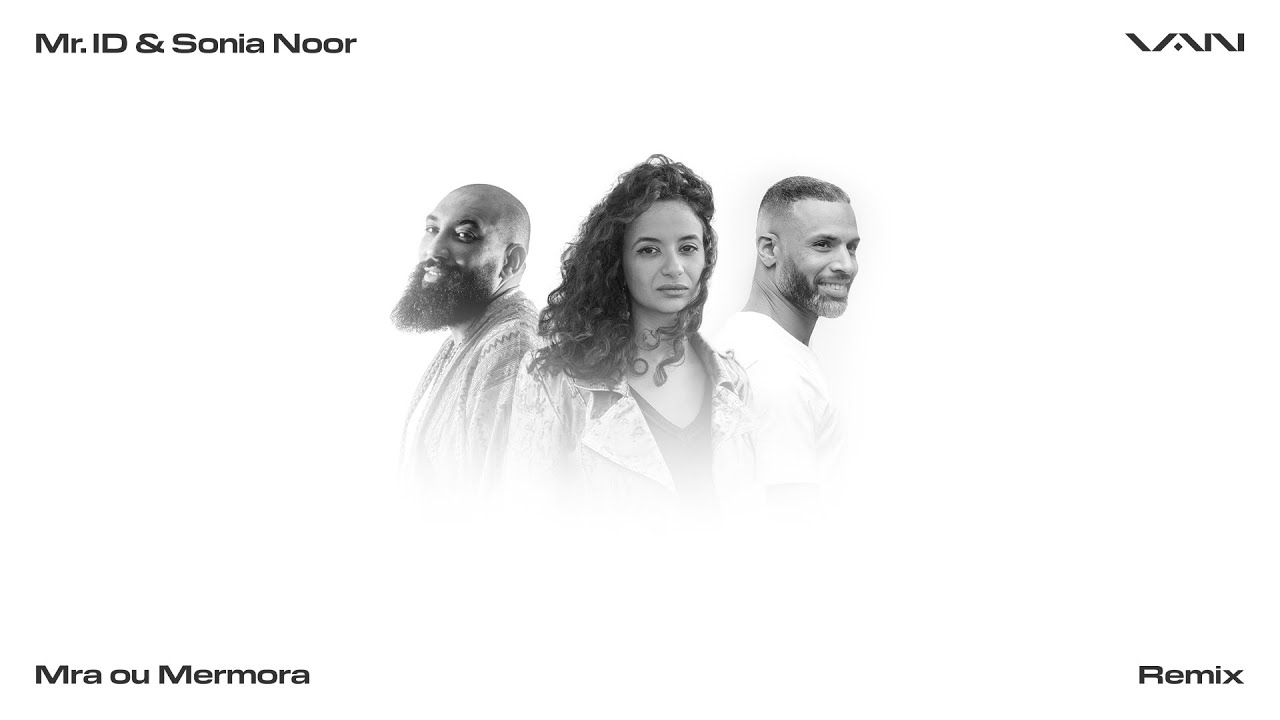 VAN - Mra ou Mermora (Remix) [feat. Mr. ID & Sonia Noor] [Visualizer]