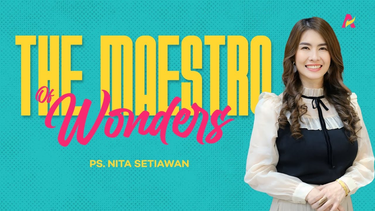 The Maestro of Wonder - Ps. Nita Setiawan