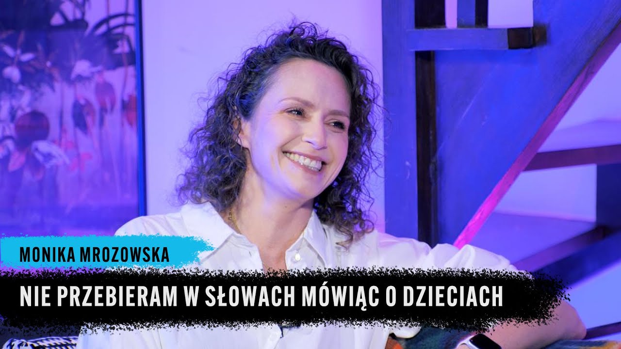 MONIKA MROZOWSKA: Nie jestem tylko matką. Dzieci nie są moim całym światem